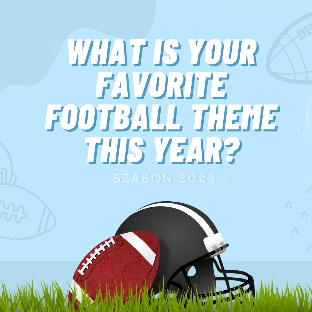 What Is Your Favorite Football Theme This Year?