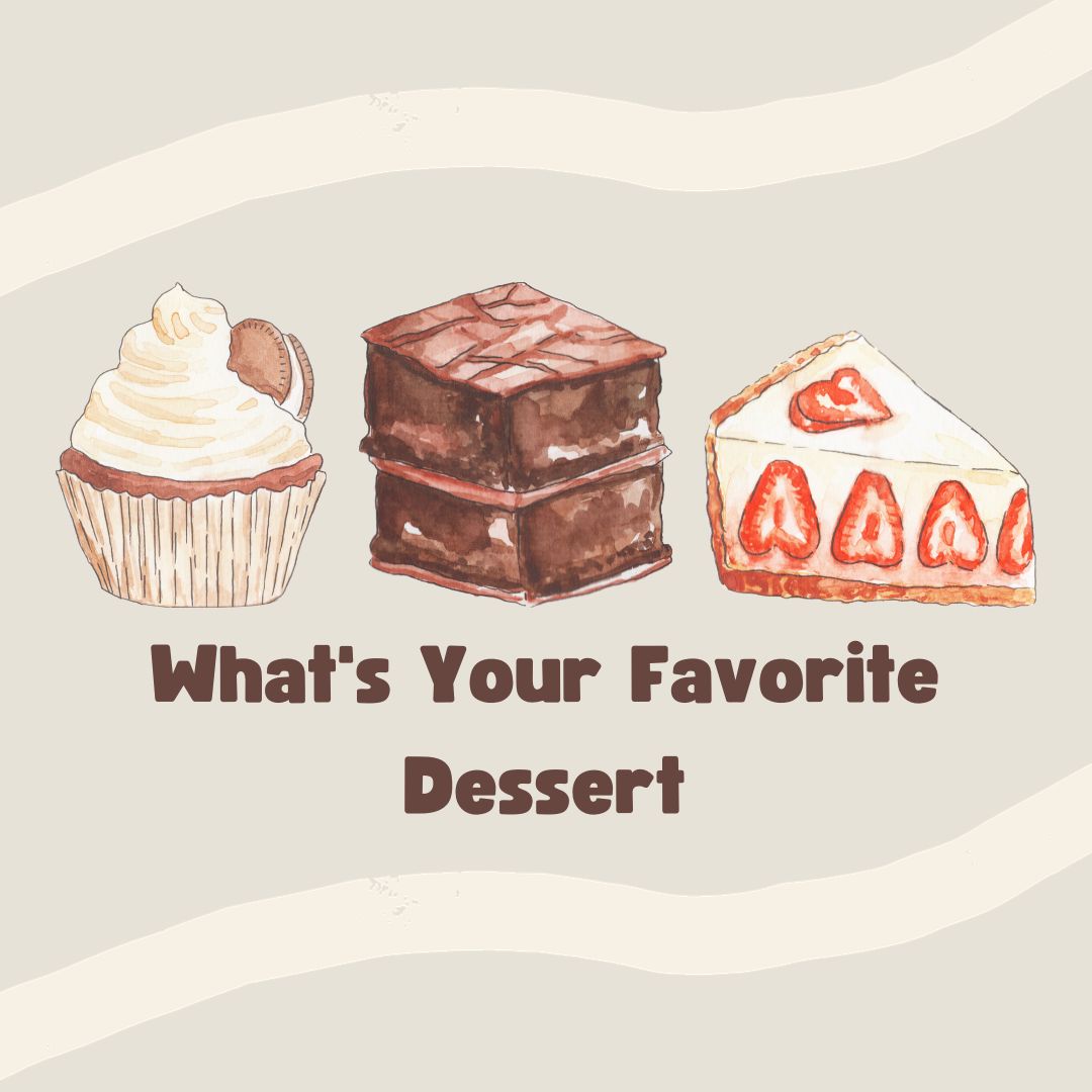 Whats Your Favorite Dessert?