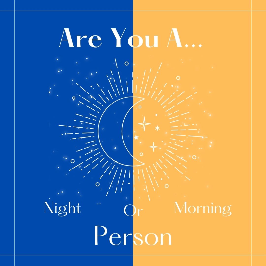 Are You A Night Or Morning Person?