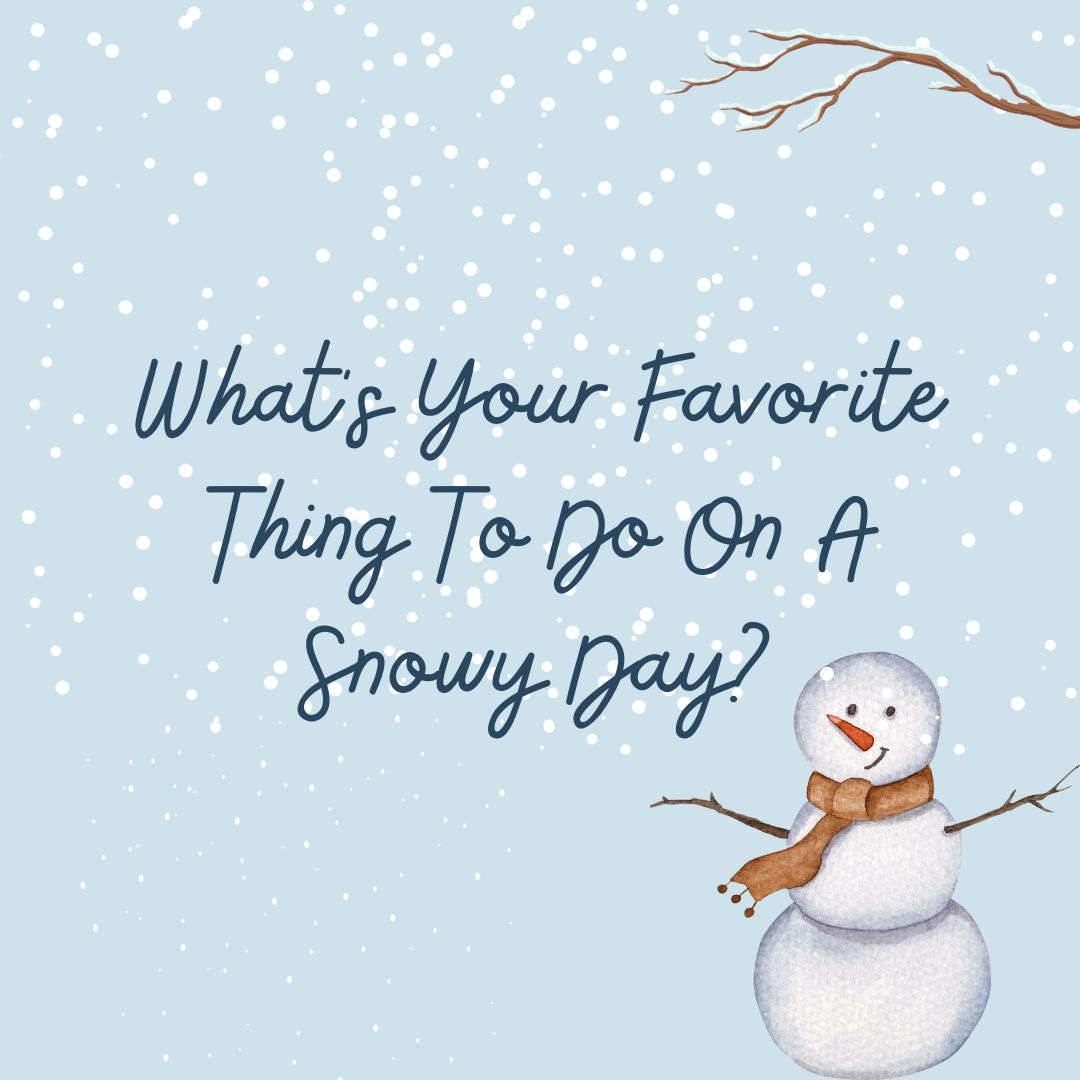 Whats Your Favorite Thing To Do On A Snowy Day?