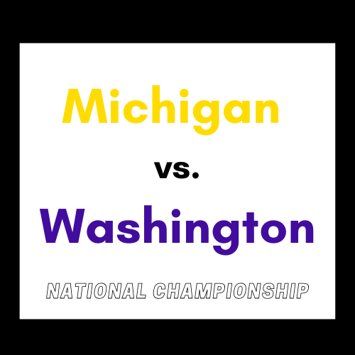 Who Do you Think Will Win the College Football National Championship?- (1) Michigan vs. (2) Washington