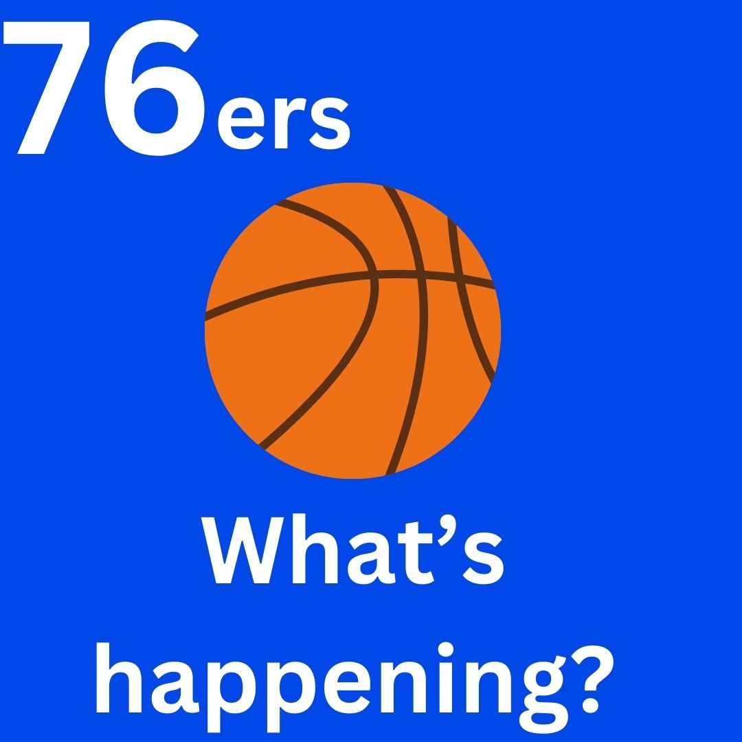 What’s the deal with the 76ers?